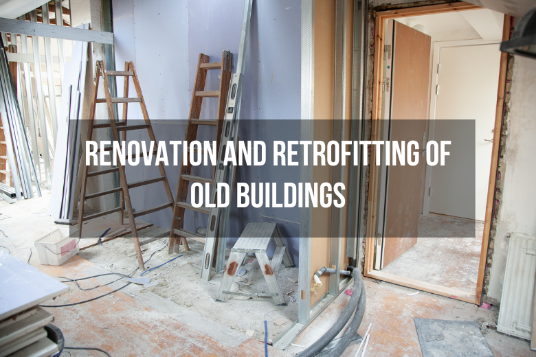 Renovation and Retrofitting of Old Buildings